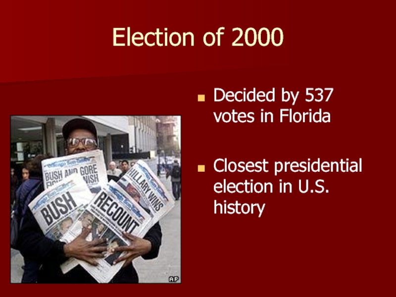 Election of 2000Decided by 537 votes in FloridaClosest presidential election in U.S. history