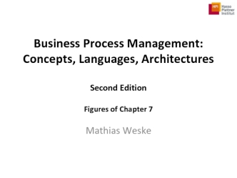 Business process management: concepts, languages, architectures. (Chapter 7)