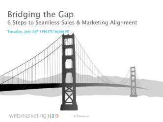 Bridging the Gap
6 Steps to Seamless Sales & Marketing Alignment