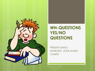 Wh-questions yes/no questions. Present simple interview (pair work) charts
