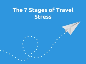 The 7 Stages of Travel Stress