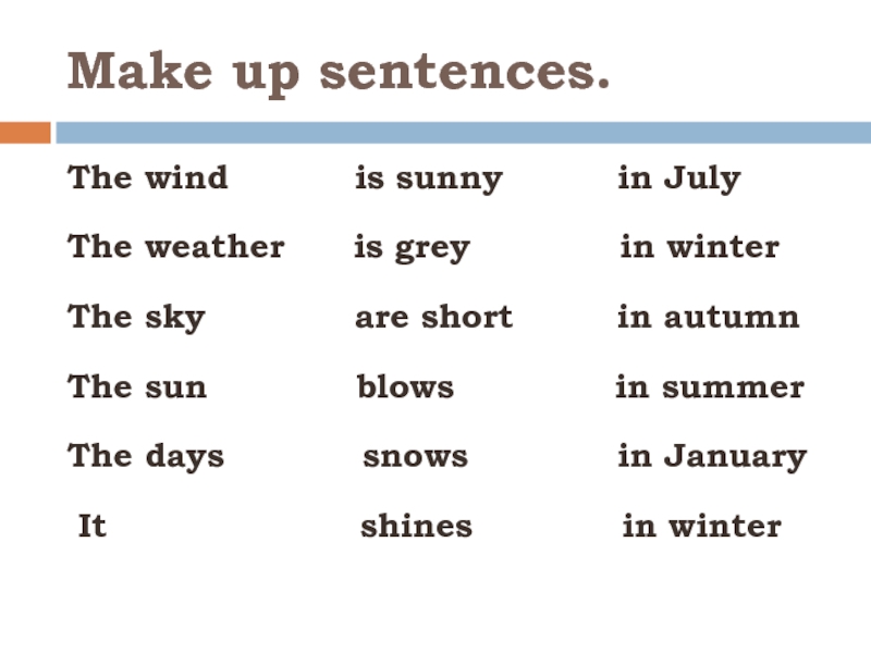 It is sunny перевод. Make up sentences английский язык 5 класс. Make up sentences. Make up sentences про цветов. Make up sentences. Saw/ never saw.