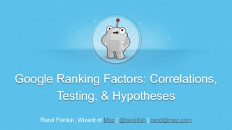 Google Ranking Factors: Correlations, Testing, & Hypotheses
