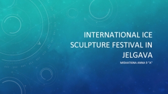 International ice sculpture festival in Jelgava