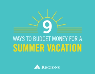 9 Ways To Budget Money For A Summer Vacation