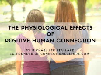 Physiological Effects of Positive Human Connection