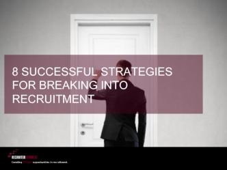 8 SUCCESSFUL STRATEGIES FOR BREAKING INTO RECRUITMENT