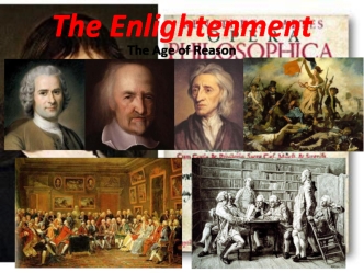 The enlightenment. The age of reason. Political theorists