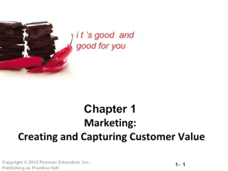 Creating and capturing customer value. (Chapter 1)