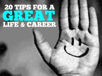 20 Tips for a Great Life & Career