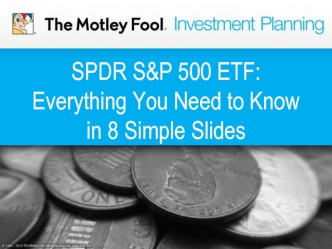 SPDR S&P 500 ETF: Everything You Need to Knowin 8 Simple Slides