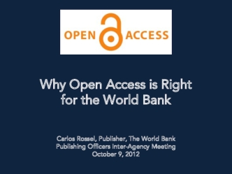 Why Open Access is Right 
for the World Bank