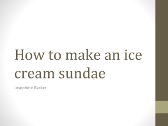How to make an ice cream sundae