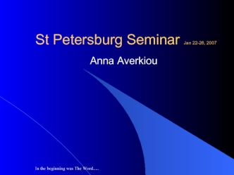 St Petersburg Seminar Jan 22-26, 2007