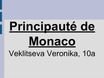 Principaute de Monaco
Veklitseva Veronika, 10a