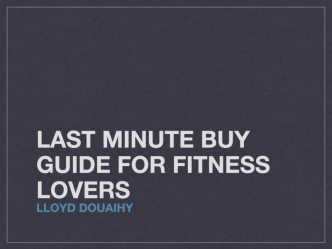 Last minute buy guide for fitness lovers
