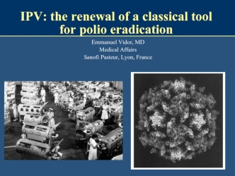 IPV - The renewal of a classical tool for Polio eradication (Moscow Chumakov Institute Dec 2014)