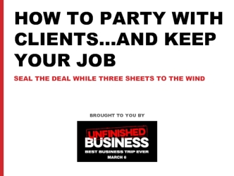 How to Party With Clients…and Keep Your Job