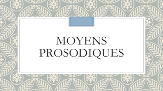 Moyens prosodiques