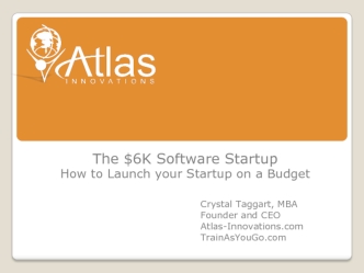 The $6K Software Startup
How to Launch your Startup on a Budget