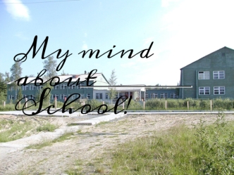 My mind about School!