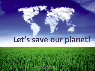 Let’s save our planet!