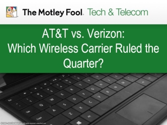 AT&T vs. Verizon: Which Wireless Carrier Ruled the Quarter?