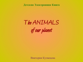 The ANIMALS of our planet