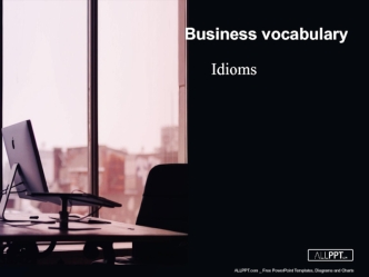 Business vocabulary Idioms