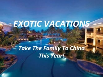 EXOTIC VACATIONS