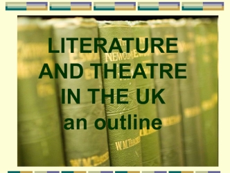 Literature and theatre in the UK an outline