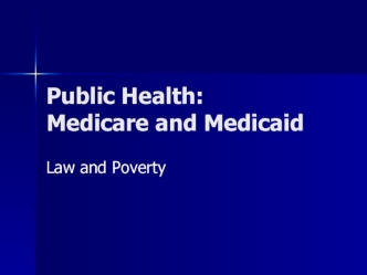 Public health. Medicare and medicaid. Law and poverty