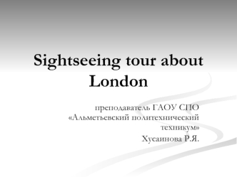 Sightseeing tour about London
