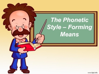 The Phonetic Style – Forming Means