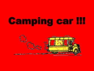 Camping car !!!