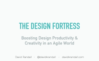 The Design Fortress: Boosting Design Productivity and Creativity in an Agile World