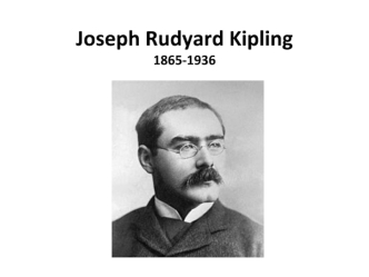 Joseph Rudyard Kipling1865-1936