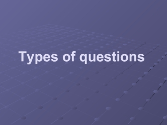 Types of questions