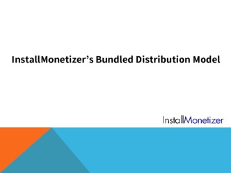 InstallMonetizer’s Bundled. Distribution мodel