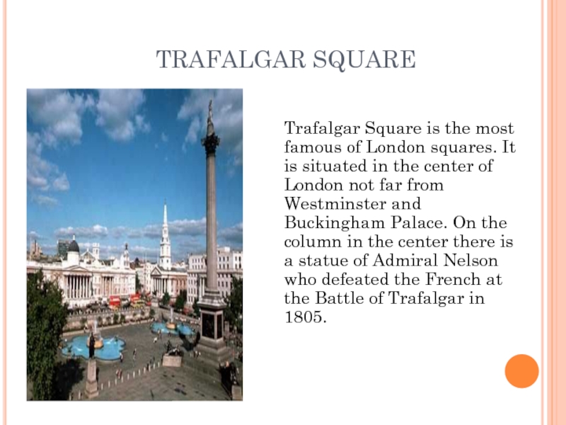 Trafalgar square перевод. Trafalgar Square is situated in упр 55. What is situated in the Center of Trafalgar Square. Trafalgar Square is situated in упр 55 с 103. Про Трафальгарскую площадь на английском коротка is most popular.