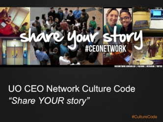 UO CEO Network Culture Code
“Share YOUR story”