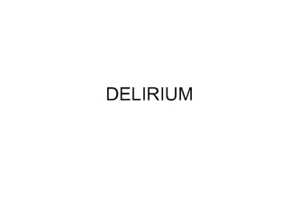 Delirium. Neuro-Cognitive Disorder