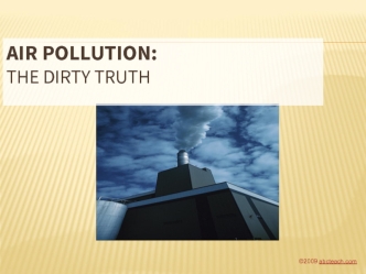 Air Pollution: The Dirty Truth