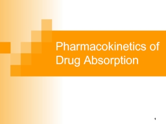 Pharmacokinetics of drug absorption