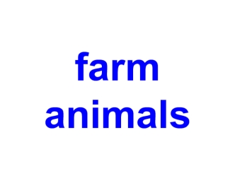 farm
animals