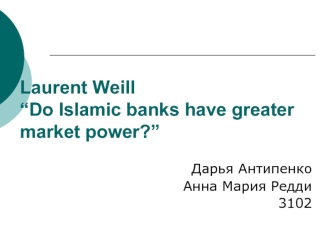 Laurent Weill“Do Islamic banks have greater market power?”