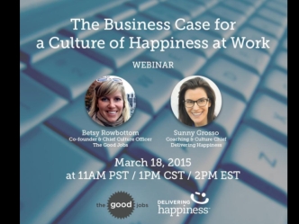 How to Make the Business Case for Culture & Happiness in the Workplace