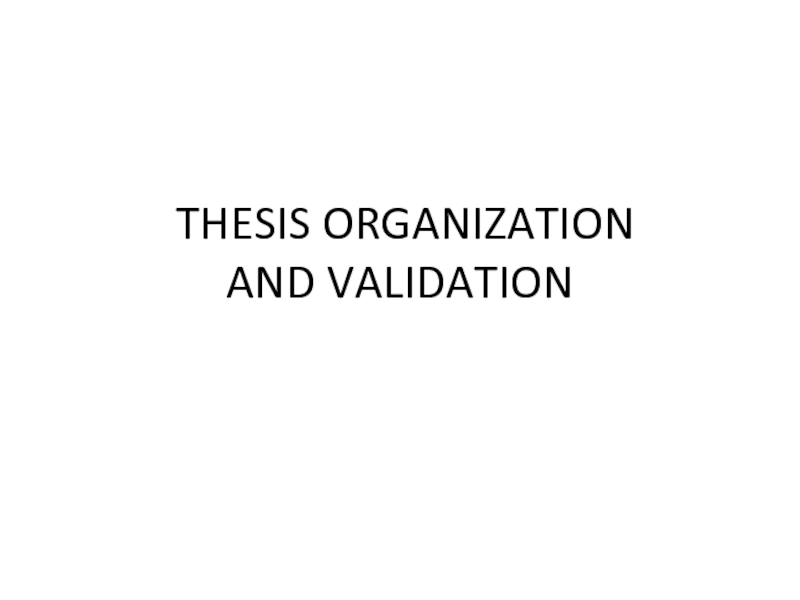 THESIS ORGANIZATION AND VALIDATION