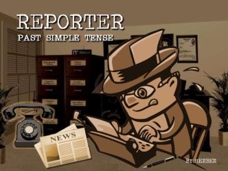 Reporter. Past simple tense