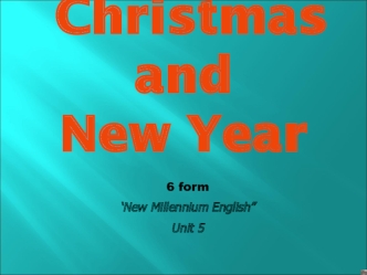 Christmas and 
New Year